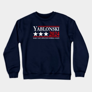 Yablonski 2024 Make East Appleton Normal Again Crewneck Sweatshirt